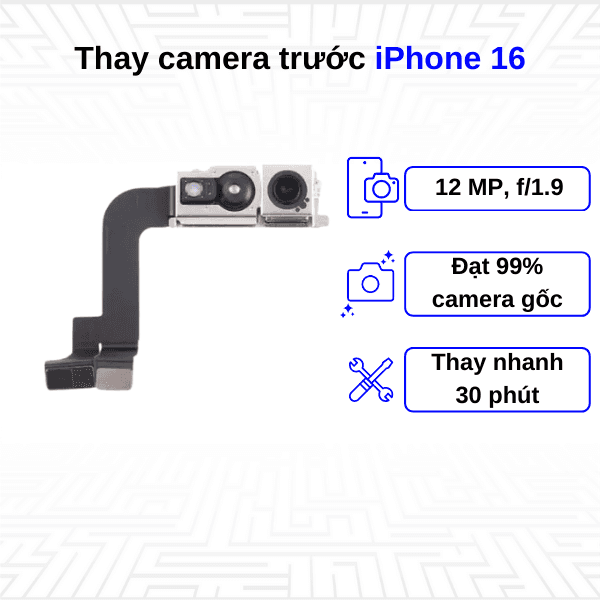 Thay camera trước iPhone 16