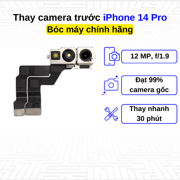 Thay camera trước iPhone 14 Pro - Bóc máy Chính Hãng Apple