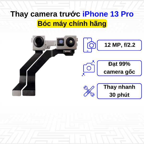 Thay camera trước iPhone 13 Pro - Bóc máy Chính Hãng Apple