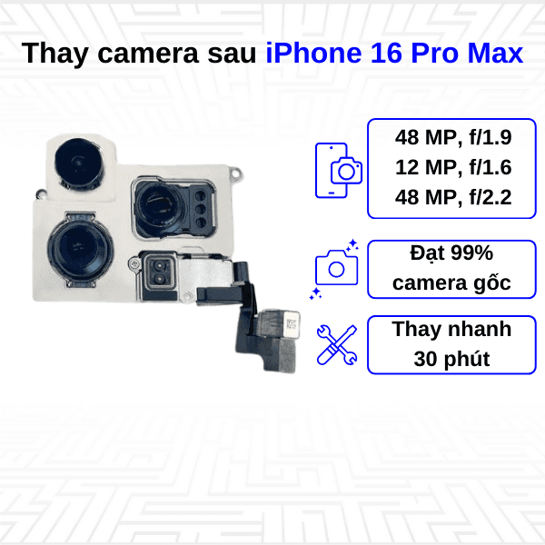 Thay camera sau iPhone 16 Pro Max