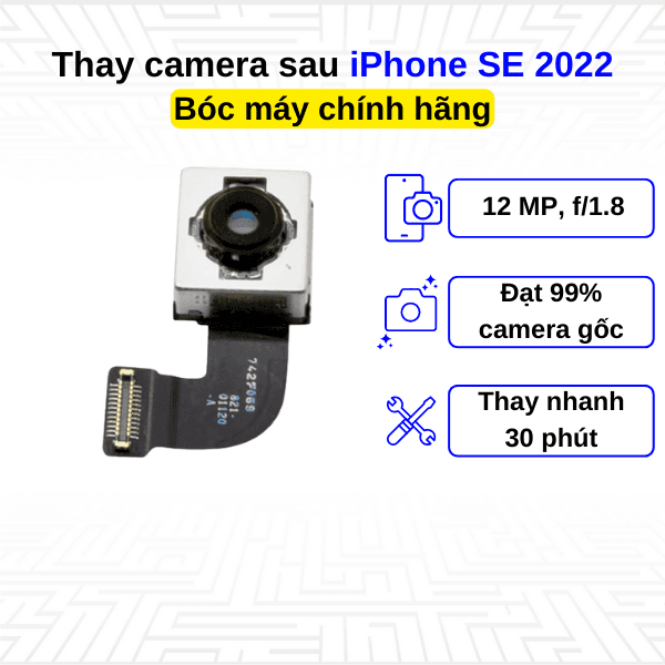 Thay camera sau iPhone SE 2022 - Bóc máy Chính Hãng Apple