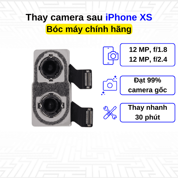 Thay camera sau iPhone Xs - Bóc máy Chính Hãng