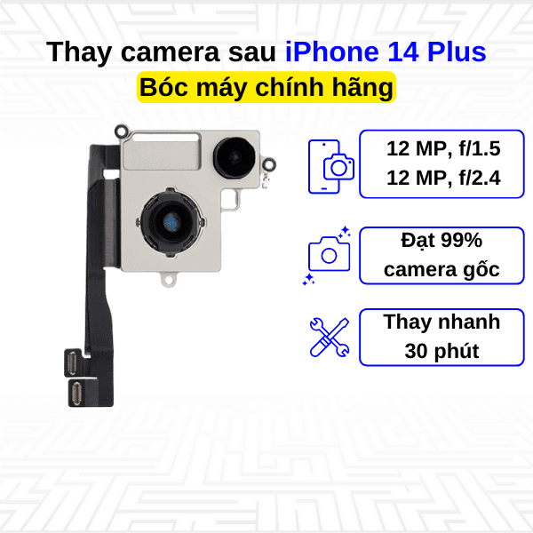 Thay camera sau iPhone 14 Plus - Bóc máy Chính Hãng Apple