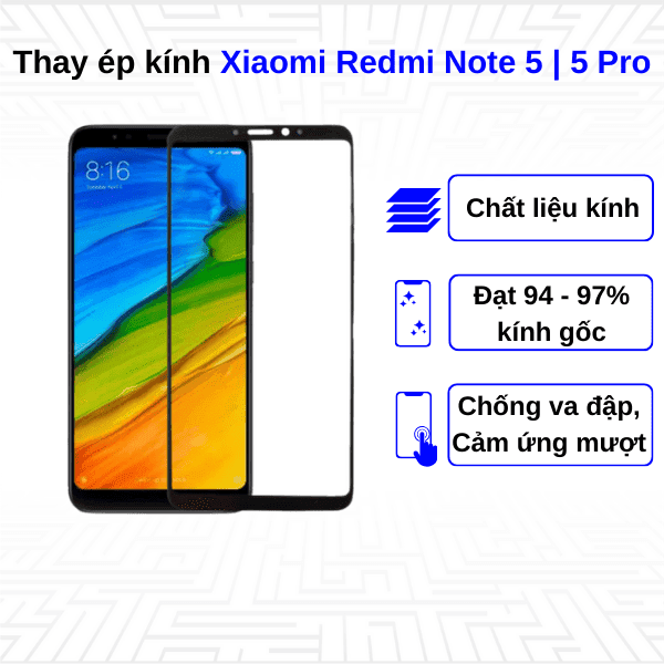 Ép kính màn hình Xiaomi Redmi Note 5/Note 5 Pro