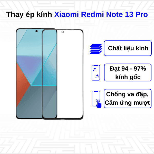 Ép kính màn hình Xiaomi Redmi Note 13 Pro