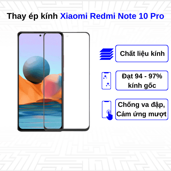 Ép kính màn hình Xiaomi Redmi Note 10 Pro