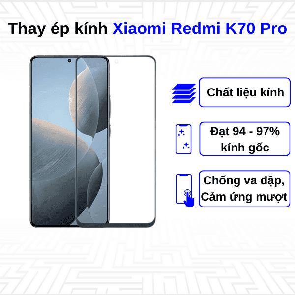 Ép kính màn hình Xiaomi Redmi K70 Pro