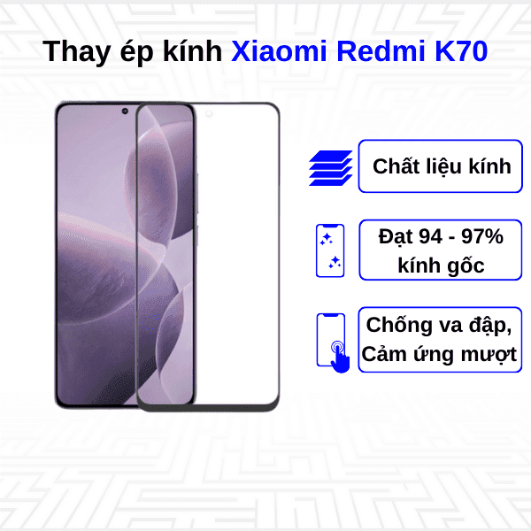Ép kính màn hình Xiaomi Redmi K70