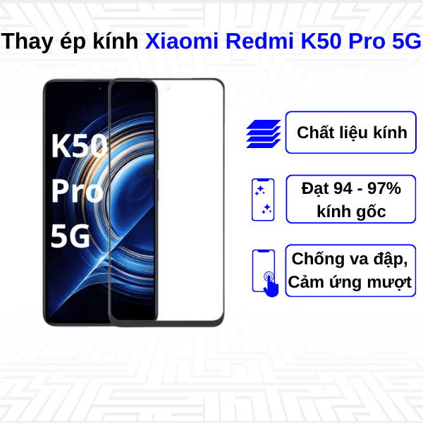 Ép kính màn hình Xiaomi Redmi K50 Pro