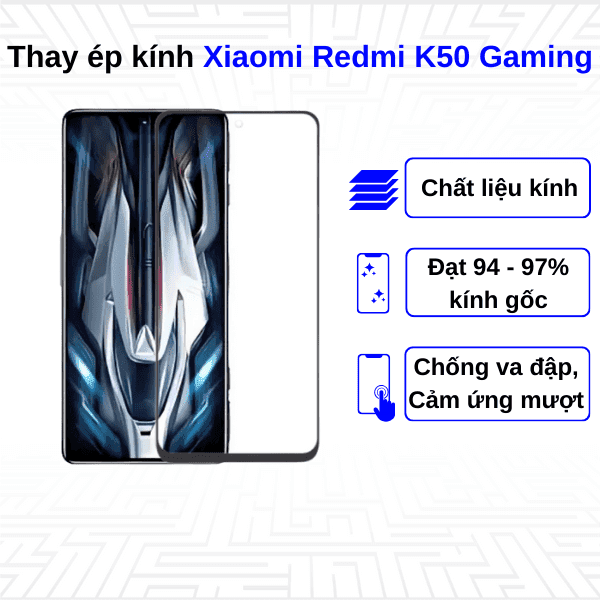 Ép kính màn hình Xiaomi Redmi K50 Gaming