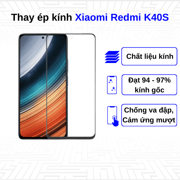 Ép kính màn hình Xiaomi Redmi K40S