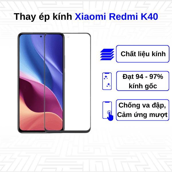Ép kính màn hình Xiaomi Redmi K40