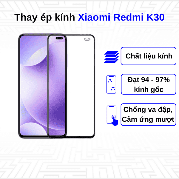 Ép kính màn hình Xiaomi Redmi K30