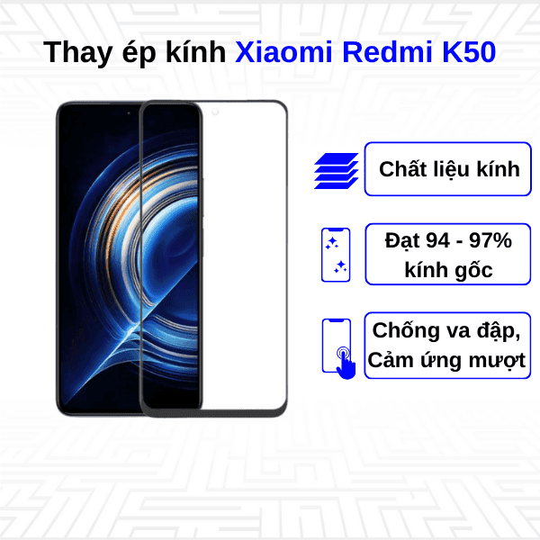 Ép kính màn hình Xiaomi Redmi K50