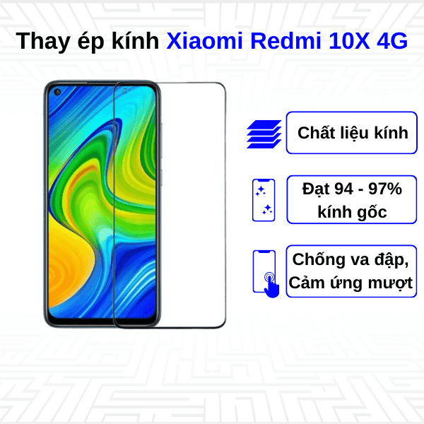Ép kính màn hình Xiaomi Redmi 10X 4G