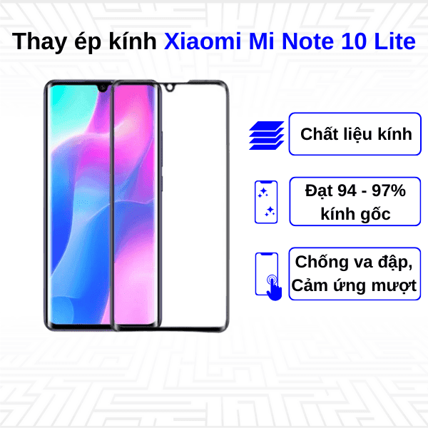 Ép kính màn hình Xiaomi Mi Note 10 Lite