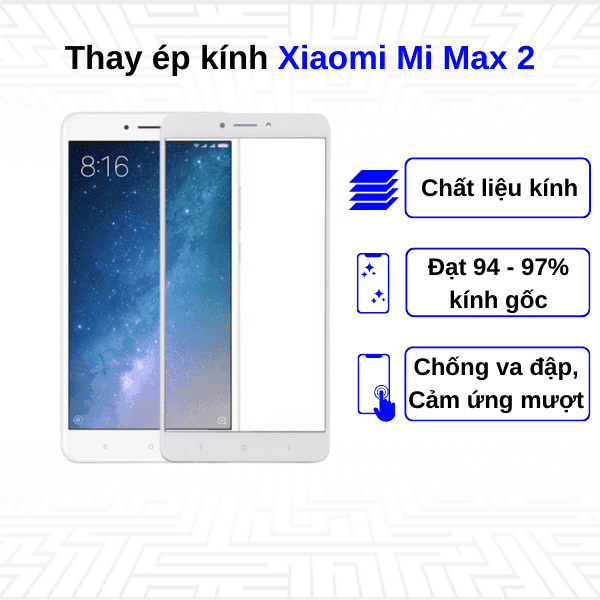 Ép kính màn hình Xiaomi Mi Max 2