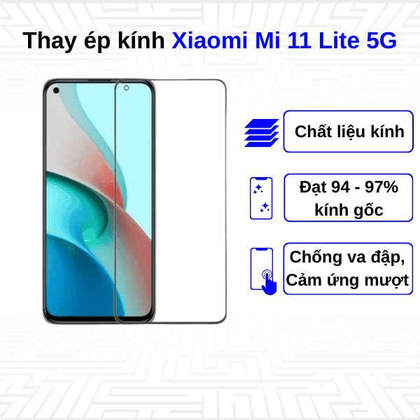 Ép kính màn hình Xiaomi Mi 11 Lite 5G