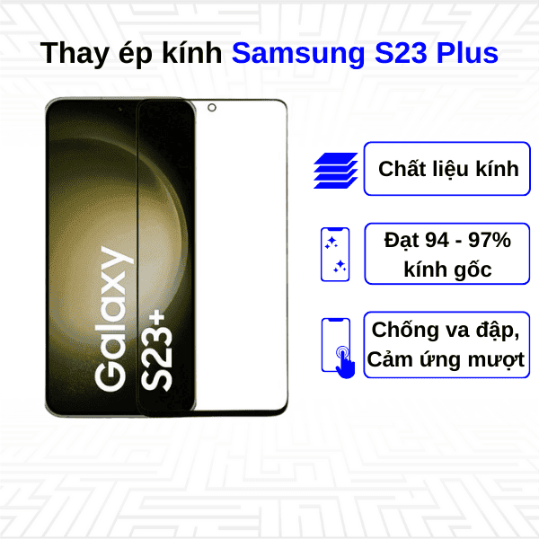 Ép kính màn hình Samsung Galaxy S23 Plus