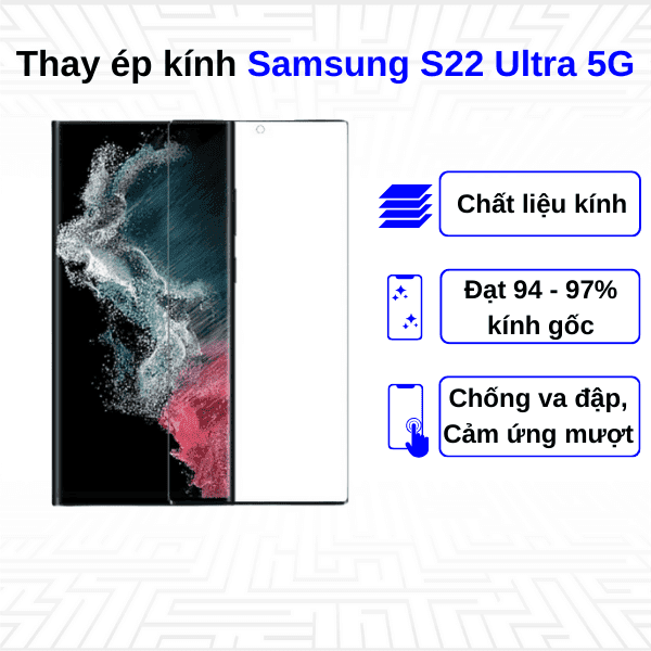 Ép kính màn hình Samsung Galaxy S22 Ultra 5G