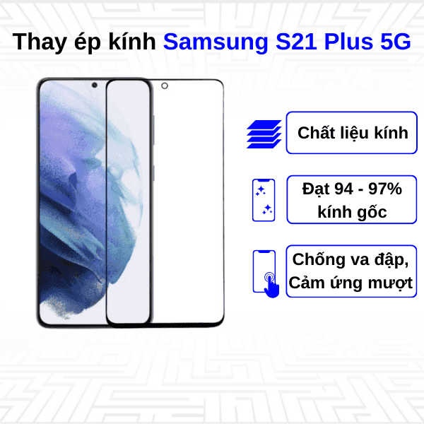 Ép kính màn hình Samsung Galaxy S21 Plus 5G