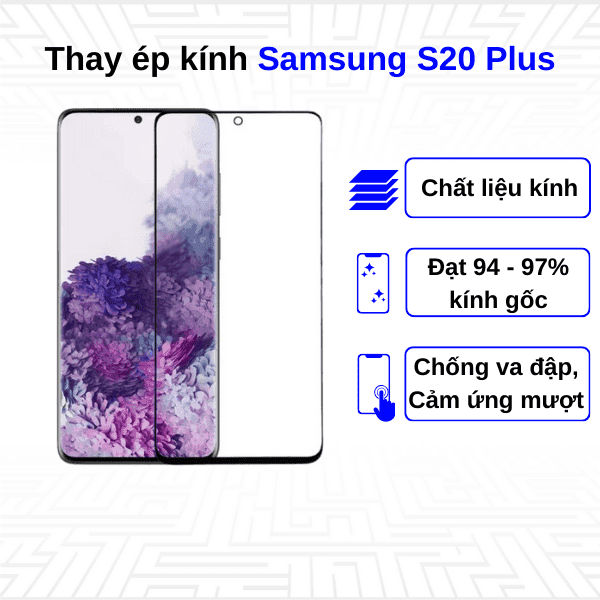 Ép kính màn hình Samsung Galaxy S20 Plus