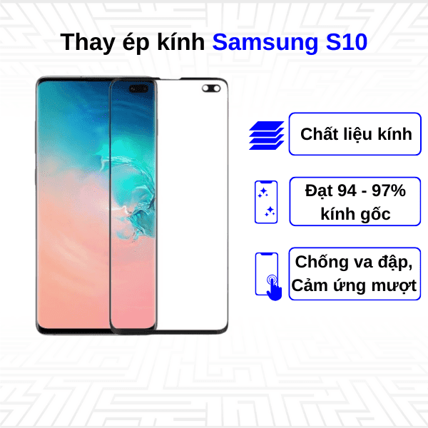 Ép kính màn hình Samsung Galaxy S10