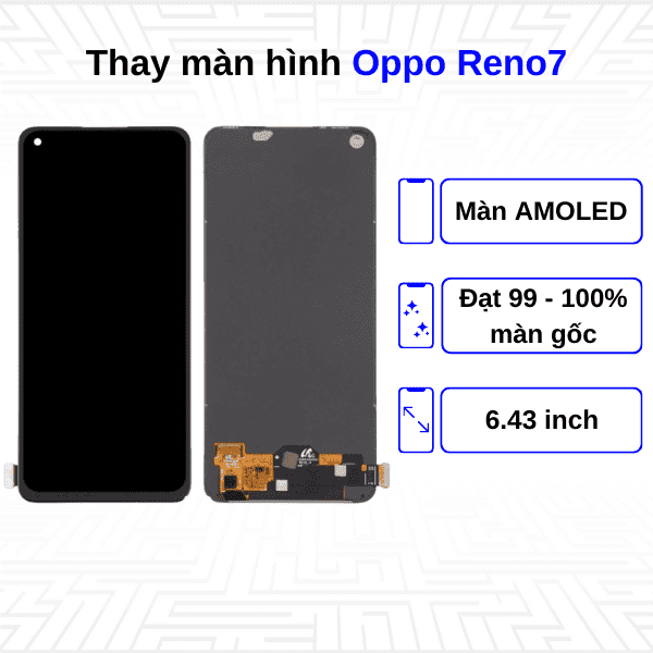 Thay màn hình Oppo Reno7 - Chính hãng Oppo