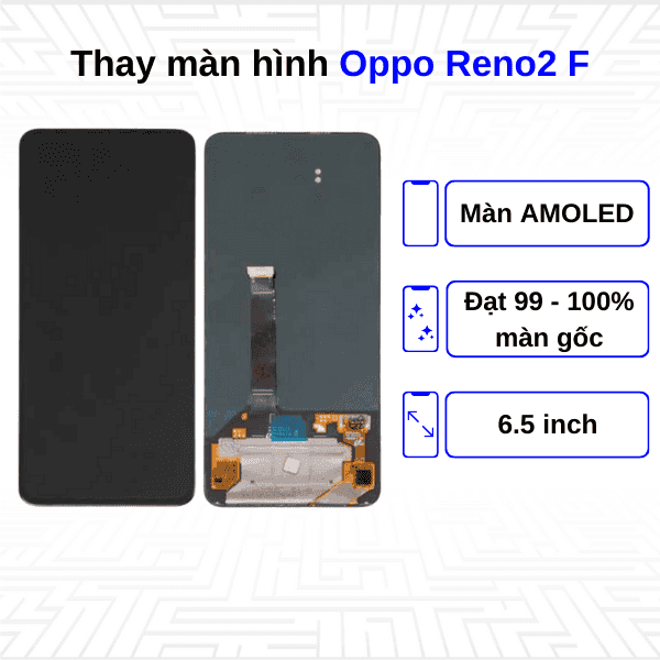 Thay màn hình Oppo Reno2 F - Chính hãng Oppo