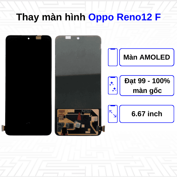 Thay màn hình Oppo Reno12 F - Chính hãng Oppo