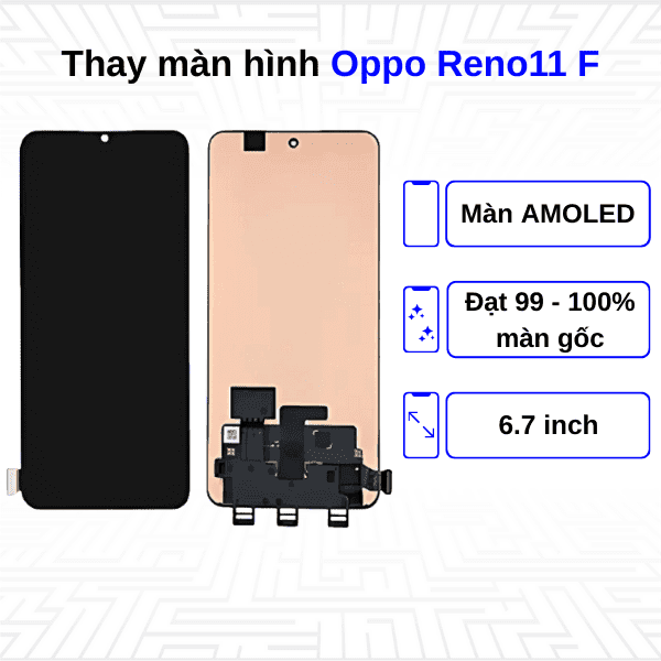 Thay màn hình Oppo Reno11 F - Chính hãng Oppo