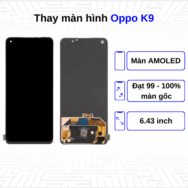 Thay màn hình Oppo K9 - Chính hãng Oppo