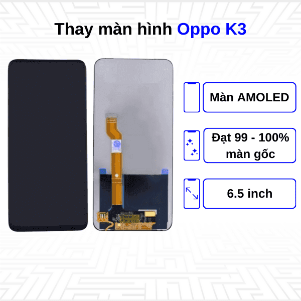 Thay màn hình Oppo K3 - Chính hãng Oppo