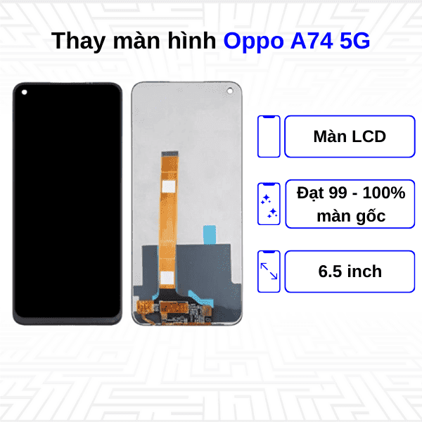 Thay màn hình Oppo A74 5G - Chính hãng Oppo