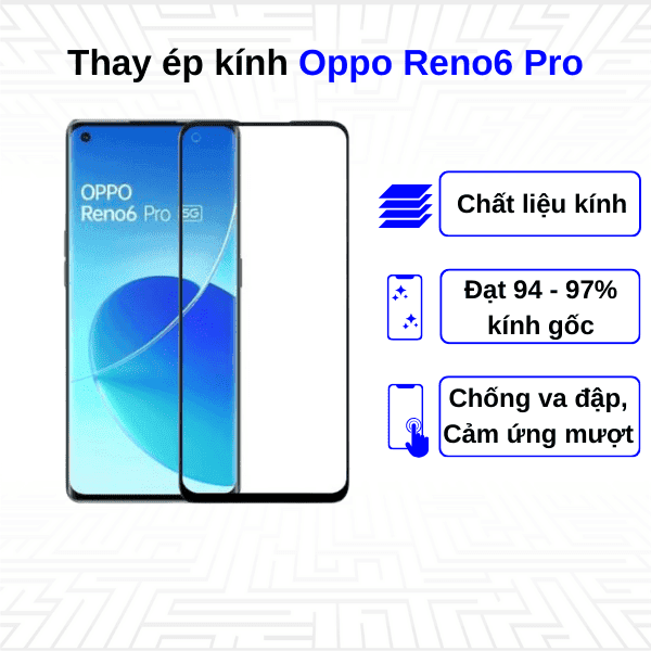 Ép kính màn hình Oppo Reno6 Pro