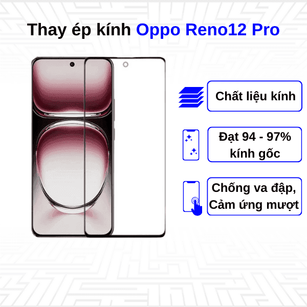Ép kính màn hình Oppo Reno12 Pro