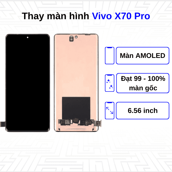 Thay màn hình Vivo X70 Pro - Chính hãng Vivo