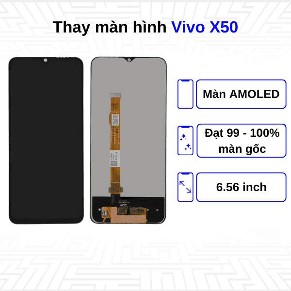 Thay màn hình Vivo X50 - Chính hãng Vivo