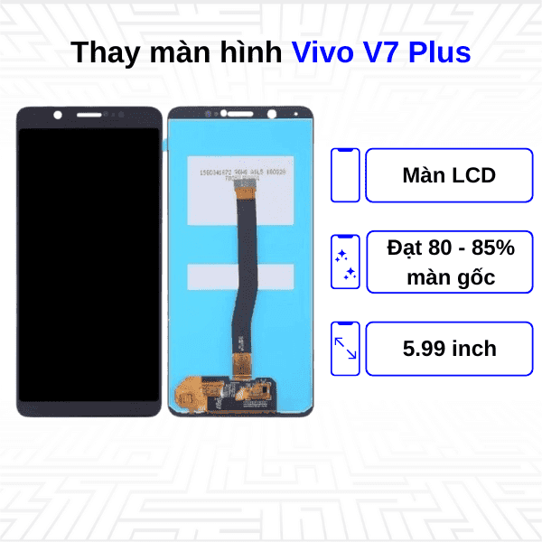 Thay màn hình Vivo V7 Plus