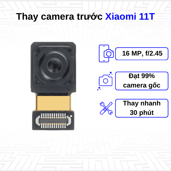 Thay Camera trước Xiaomi 11T