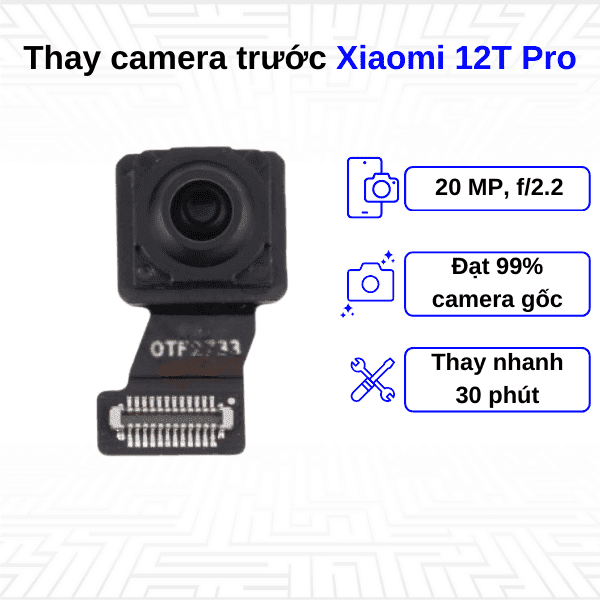 Thay Camera trước Xiaomi 12T Pro