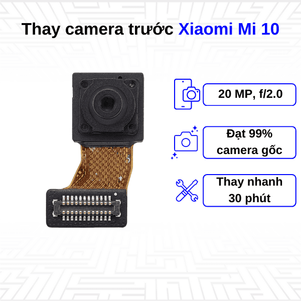 Thay Camera trước Xiaomi Mi 10