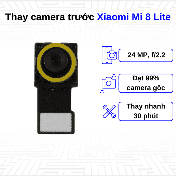 Thay Camera trước Xiaomi Mi 8 Lite