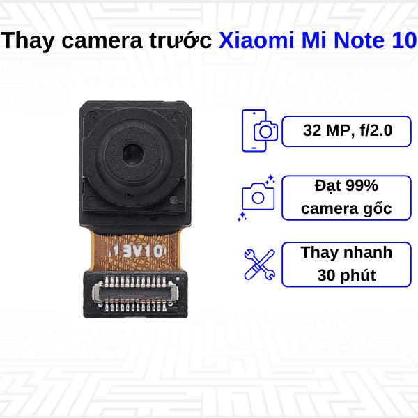 Thay Camera trước Xiaomi Mi Note 10