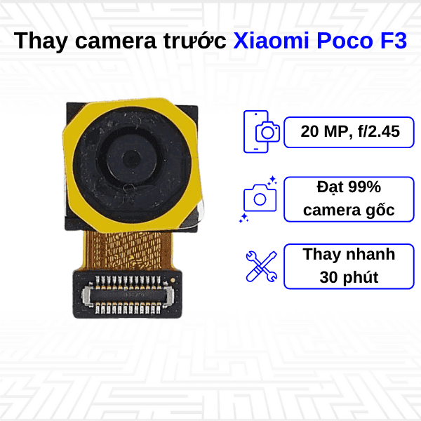 Thay Camera trước Xiaomi Poco F3