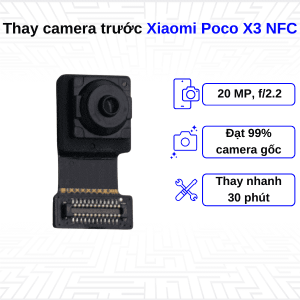 Thay Camera trước Xiaomi Poco X3 NFC
