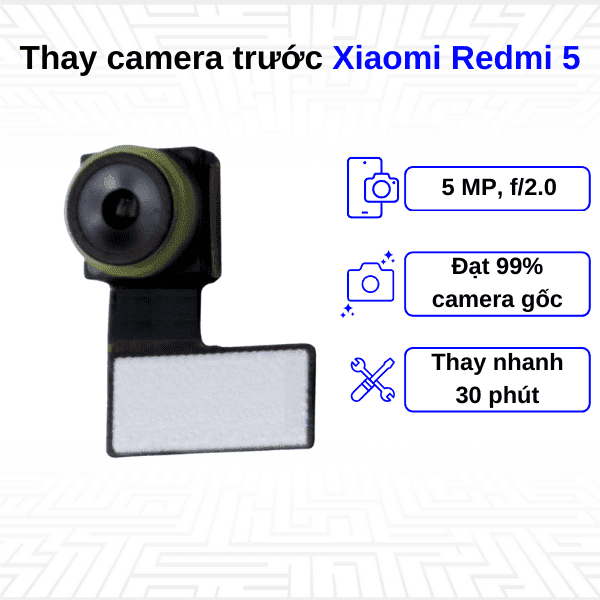 Thay Camera trước Xiaomi Redmi 5