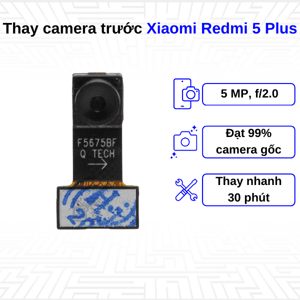 Thay Camera trước Xiaomi Redmi 5 Plus