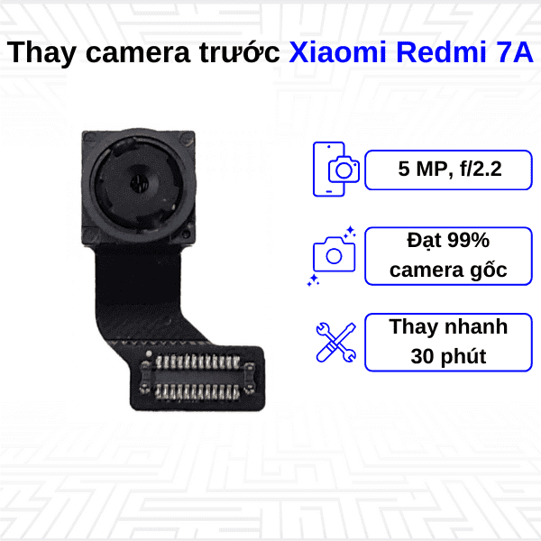 Thay Camera trước Xiaomi Redmi 7A