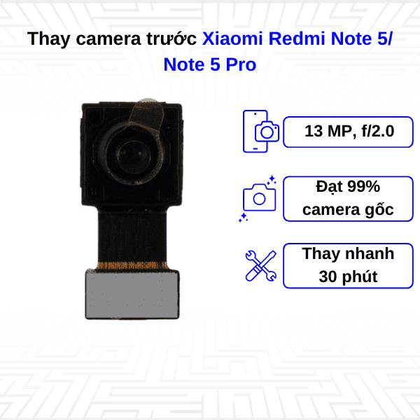 Thay Camera trước Xiaomi Redmi Note 5/Note 5 Pro